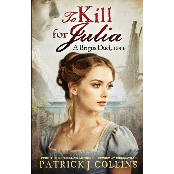 To Kill for Julia: A Brigus Duel, 1834, (Paperback)