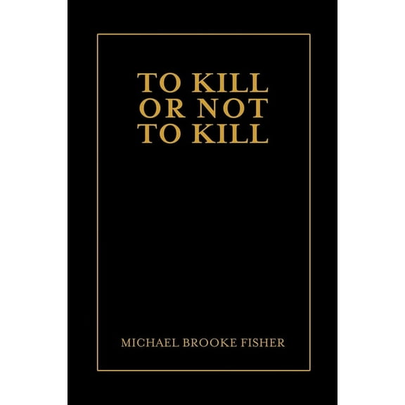 To Kill or Not to Kill, (Paperback)
