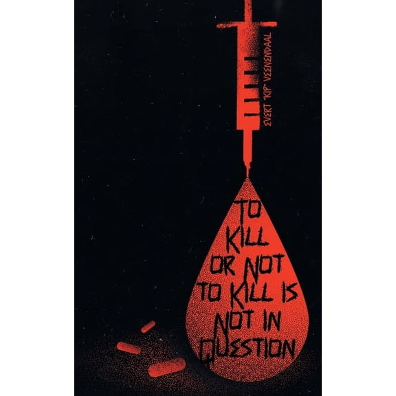 To Kill or Not to Kill is Not in Question, (Paperback)