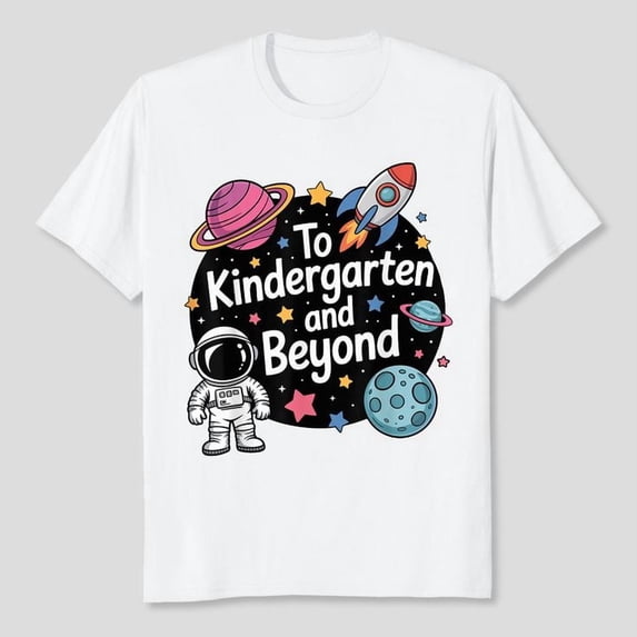 To Kindergarten And Beyond Astronaut Back To School T-Shirt Unisex, Sizes S-5XL, Tbun