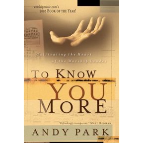 Pre-Owned To Know You More : Cultivating the Heart of the Worship Leader (Paperback) 9780830832217