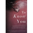 thumbnail image 1 of To Know You, (Paperback), 1 of 1
