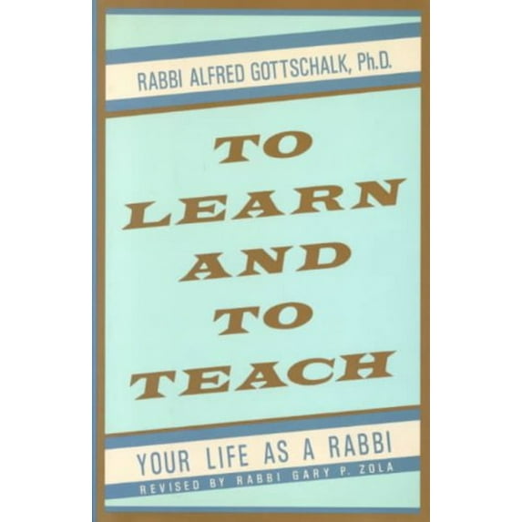 Pre-Owned To Learn and to Teach: Your Life As a Rabbi (Career Resource Library) (Unknown) 0823907007 9780823907007