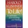 thumbnail image 1 of To Life!: A Celebration of Jewish Being and Thinking (Hardcover) by Harold S Kushner, 1 of 3