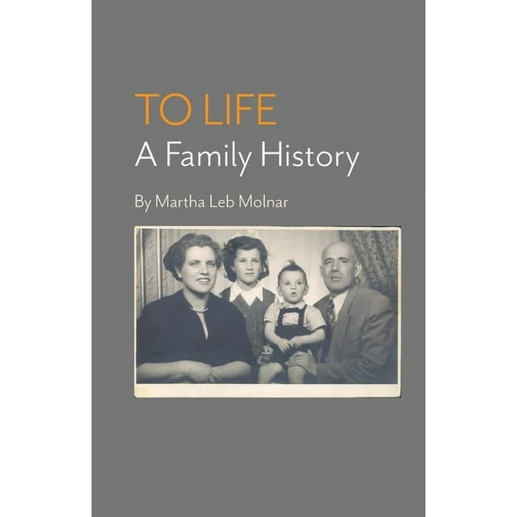 To Life: A Family History (Paperback)