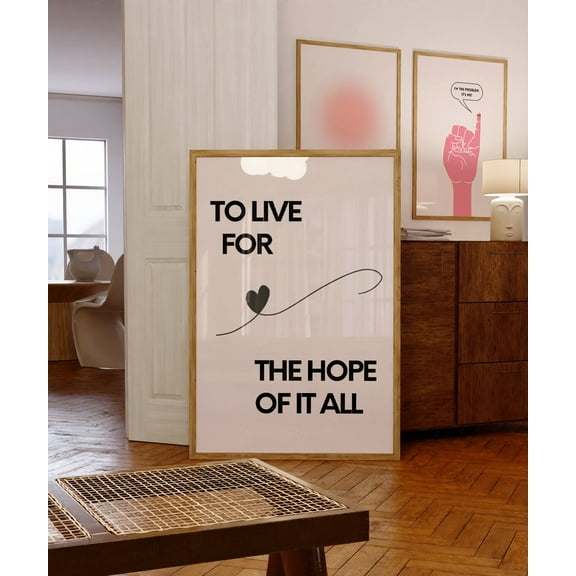 To Live For The Hope Of It All Poster, Dorm Decor, Aesthetic Home Decor August Wall Art, Modern Wall Decor, 12x18 UNFRAMED