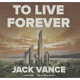 thumbnail image 1 of To Live Forever (Audiobook), 1 of 1