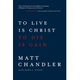 thumbnail image 1 of Pre-Owned To Live Is Christ to Die Is Gain (Paperback) 078141217X 9780781412179, 1 of 1