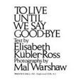 thumbnail image 1 of Pre-Owned To Live Until We Say Good-Bye (Paperback) 0139229485 9780139229480, 1 of 1