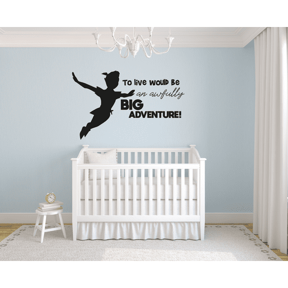 To Live Would Be An Awfully Big Adventure Peter Pan Flying Quote Vinyl Wall Art Wall Sticker Wall Decal Decoration For Home Room Wall Boys Girls Room Playroom Wall Décor Décor Design Size (24x40 inch)