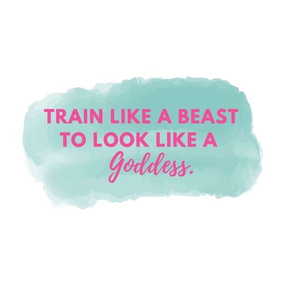 To Look Like A Goddess Train Like Beast Motivatiing Quote Watercolor Art Wall Art Sticker Designs Vinyl Stickers For Home House Walls Rooms Windows Bedroom Decoration Size (28x28 inch)