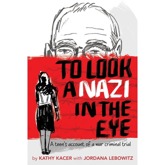 To Look a Nazi in the Eye: A Teen's Account of a War Criminal Trial, (Paperback)