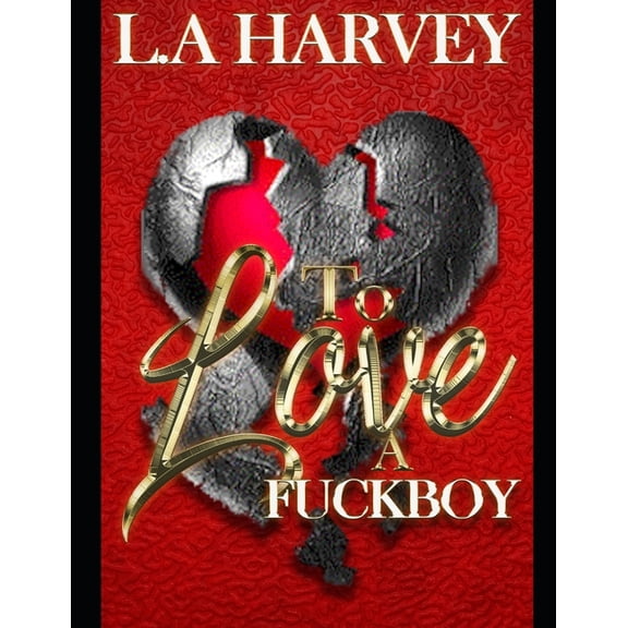 To Love A Fuckboy (Paperback)