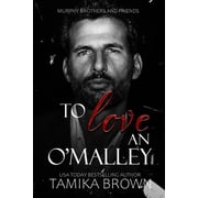 The Murphy Brothers Saga To Love An OMalley The Murphy Brother Saga, Book 5, Paperback
