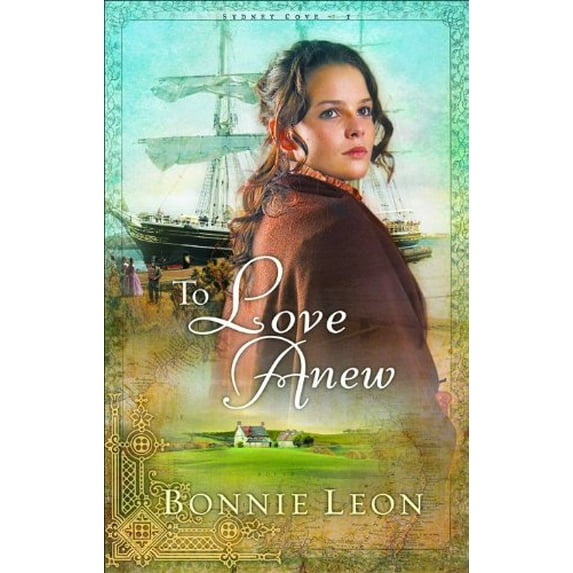 Pre-Owned To Love Anew (Sydney Cove Series #1) (Paperback) 080073176X 9780800731762