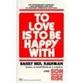 thumbnail image 1 of Pre-Owned To Love Is to Be Happy With Paperback Barry Neil Kaufman, 1 of 1