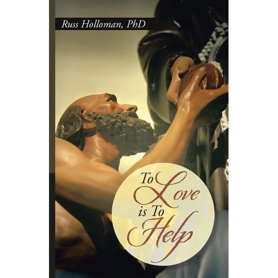 To Love Is to Help