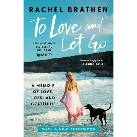 To Love and Let Go : A Memoir of Love, Loss, and Gratitude (Paperback)