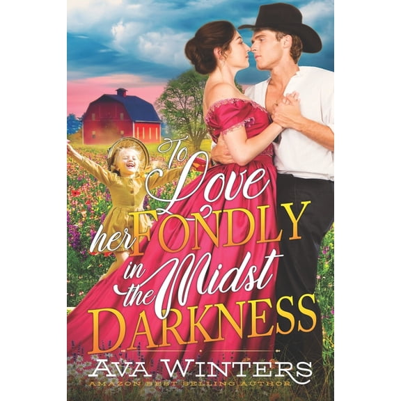 To Love her Fondly in the Midst of Darkness: A Western Historical Romance Book, (Paperback)