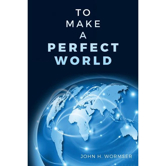 To Make A Perfect World (Paperback)