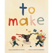 To Make, Hardcover