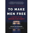thumbnail image 1 of To Make Men Free: A History of the Republican Party, (Paperback), 1 of 1