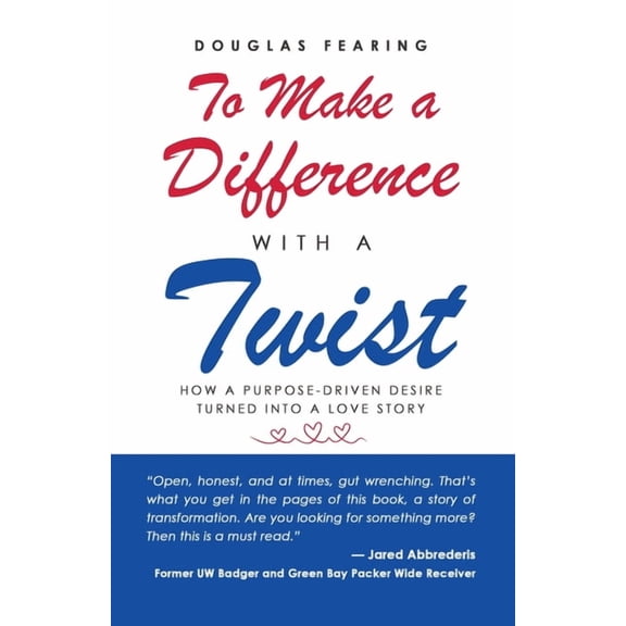 Pre-Owned To Make a Difference - with a Twist: How a Purpose-Driven Desire Turned into a Love Story, (Paperback)