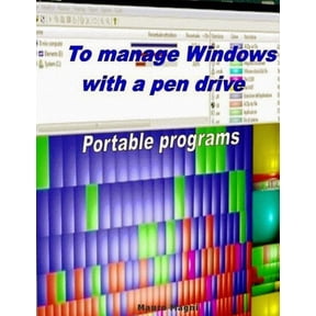 To Manage Windows With a Pen Drive : Portable Programs