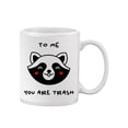 thumbnail image 1 of To Me You Are Trash Raccoon Mug - Image by Shutterstock,, 1 of 4