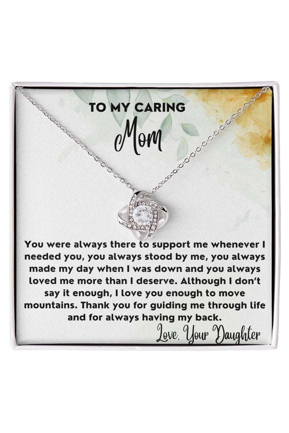 To My Caring Mom, Love Knot Necklace For Mom, You Were Always There To Support Me Whenever I Needed You, White Love Knot Necklace