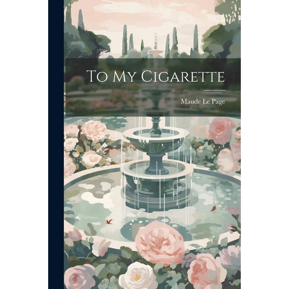 To My Cigarette (Paperback)