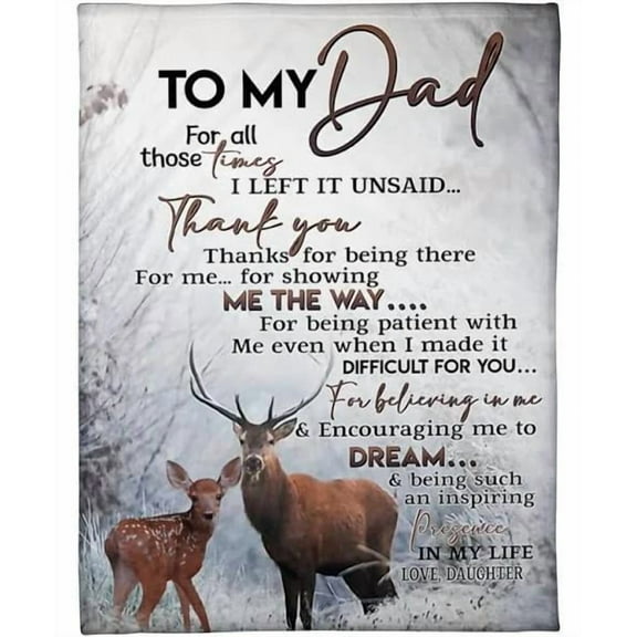 To My Dad For All Those Times I Left It Unsaid Fleece Blanket Dad From Daughter Home Decor Bedding Couch, 30x40in Fleece Blanket