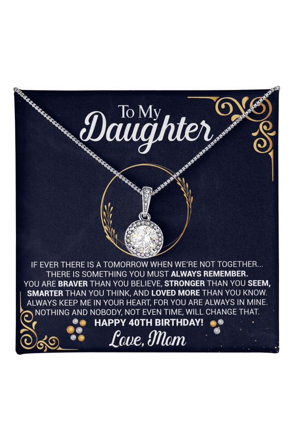 To My Daughter 40th Birthday Gift from Mom Eternal Hope Pendant with Message Card Keepsake from Mother Present
