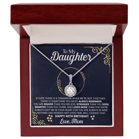 To My Daughter 40th Birthday Gift from Mom Eternal Hope Pendant with Message Card Keepsake from Mother Present