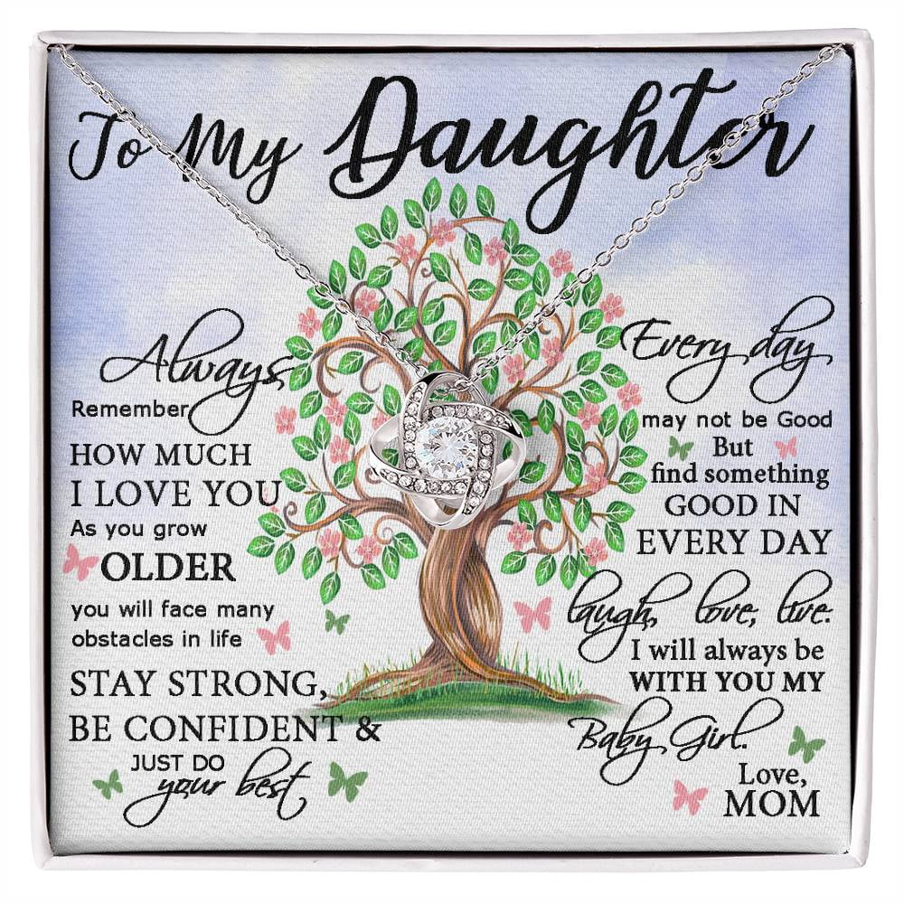 To My Daughter - Always Remember How Much I Love You - Love Knot ...