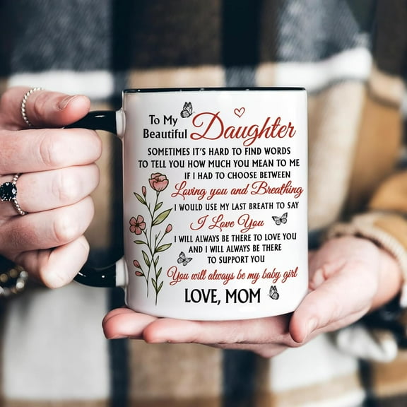 To My Daughter Coffee Mug, For Daughter From Mom - Mom's Choice For Mother's Day, Birthday, Christmas