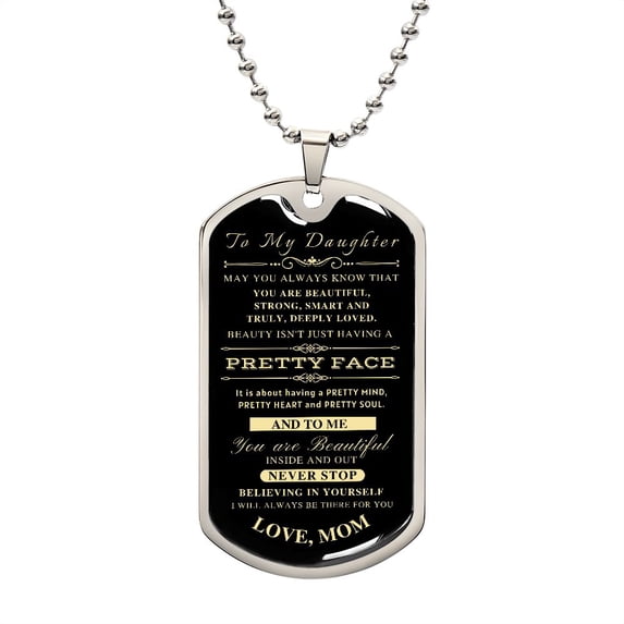 To My Daughter - I Will Always Be There For You Dog Tag - Love Mom (Engraving option on next Page)