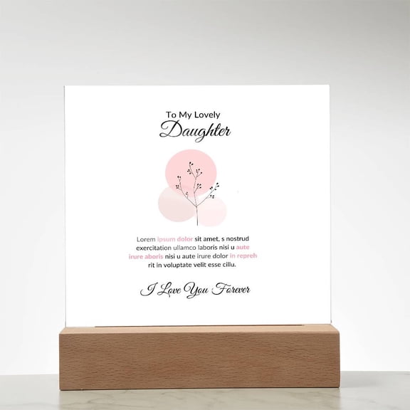 To My Daughter Lorem Ipsum Baloon Printed Square Shaped Acrylic Plaque