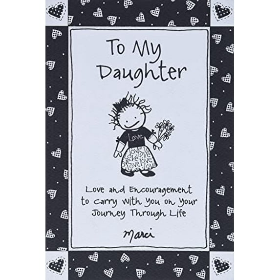 Pre-Owned To My Daughter: Love and Encouragement to Carry with You on Your Journey Through Life (Paperback) 168088140X 9781680881400