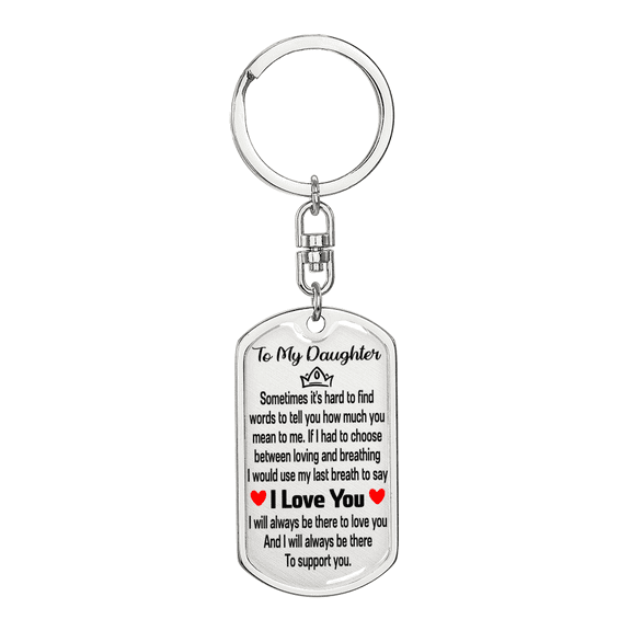 To My Daughter Loving You Stainless Steel or 18k Gold Premium Swivel Dog Tag Keychain