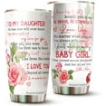thumbnail image 1 of To My Daughter Roses Gift From Mom Tumbler 20oz- Gift For Daughter, Birthday, Wedding, Mother''s Day Tumbler Gifts, 1 of 5