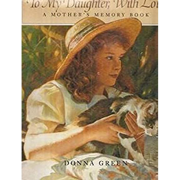 Pre-Owned To My Daughter with Love: A Mother's Memory Book (Hardcover) 0975347314 9780975347317