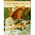 thumbnail image 1 of Pre-Owned To My Daughter, With Love: A Mother's Memory Book (Hardcover) 0831787783 9780831787783, 1 of 1