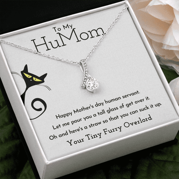 To My HuMom Necklace - Happy Mother's Day Human Servant, Necklace for Mom, Alluring Beauty Necklace