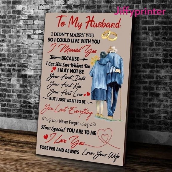 To My Husband Him To My Husband I Didnt Marry You So I Could Live With You Poster Wall Art Vertical 16 x 24 Inch Poster
