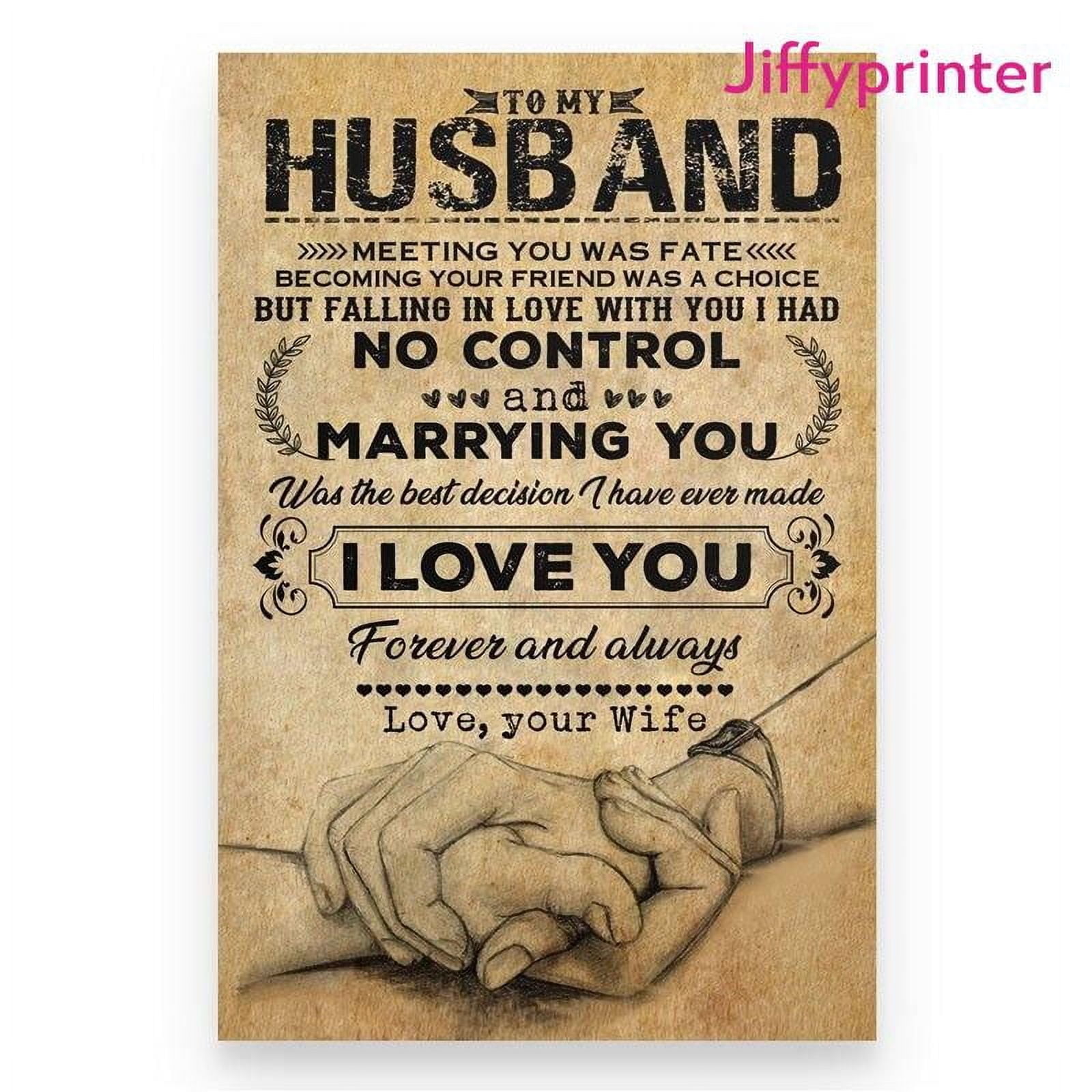 To My Husband Meeting You Was Fate Becoming Your Was A Choice Poster ...