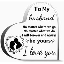 To My Husband No Matter Where We Go I Will Forever And Always Be Yours Decor Acrylic Heart Gifts Sign Office Art Decorations