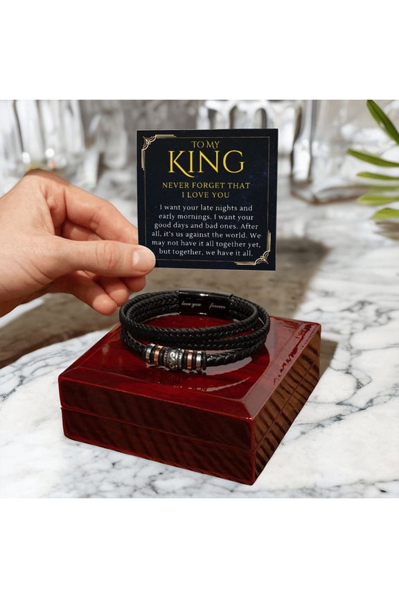 To My King, Together We Have It All, To Him From Her I Love You Men's Bracelet