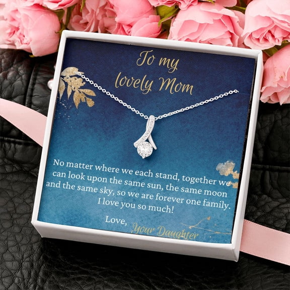 To My Lovely Mom necklace, Forever One Family, Alluring Beauty Necklace For Mom, White Alluring Necklace