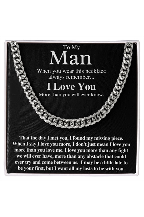 To My Man - I Love You More Than You Will Ever Know - Cuban Necklace